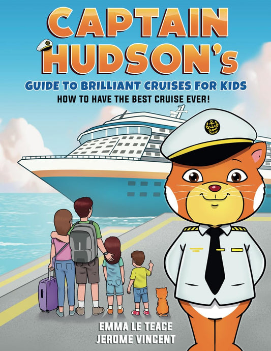 Captain Hudson’s Guide to Brilliant Cruises for Kids (Captain Hudson's Brilliant Cruises)