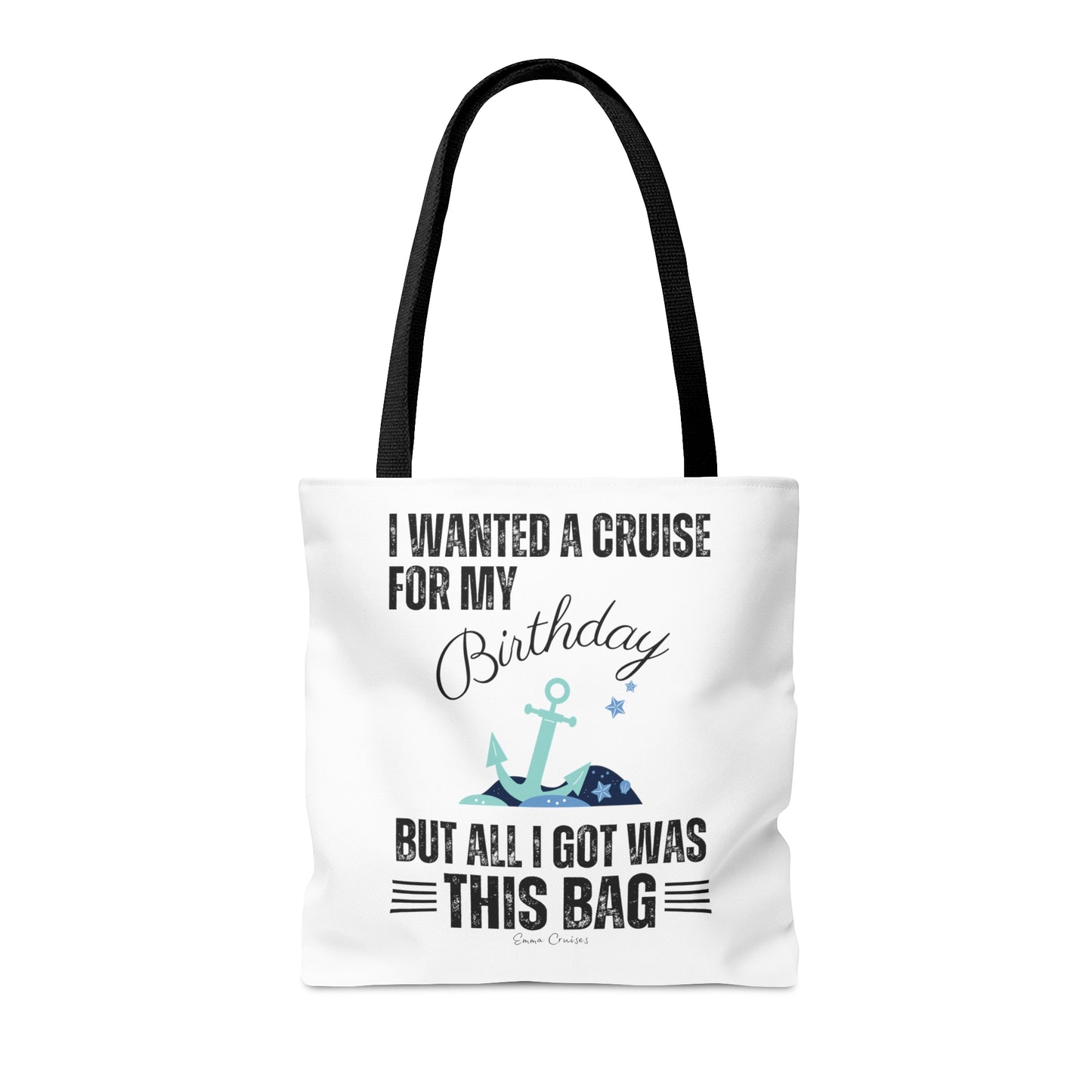 I Wanted a Cruise for My Birthday - Bag