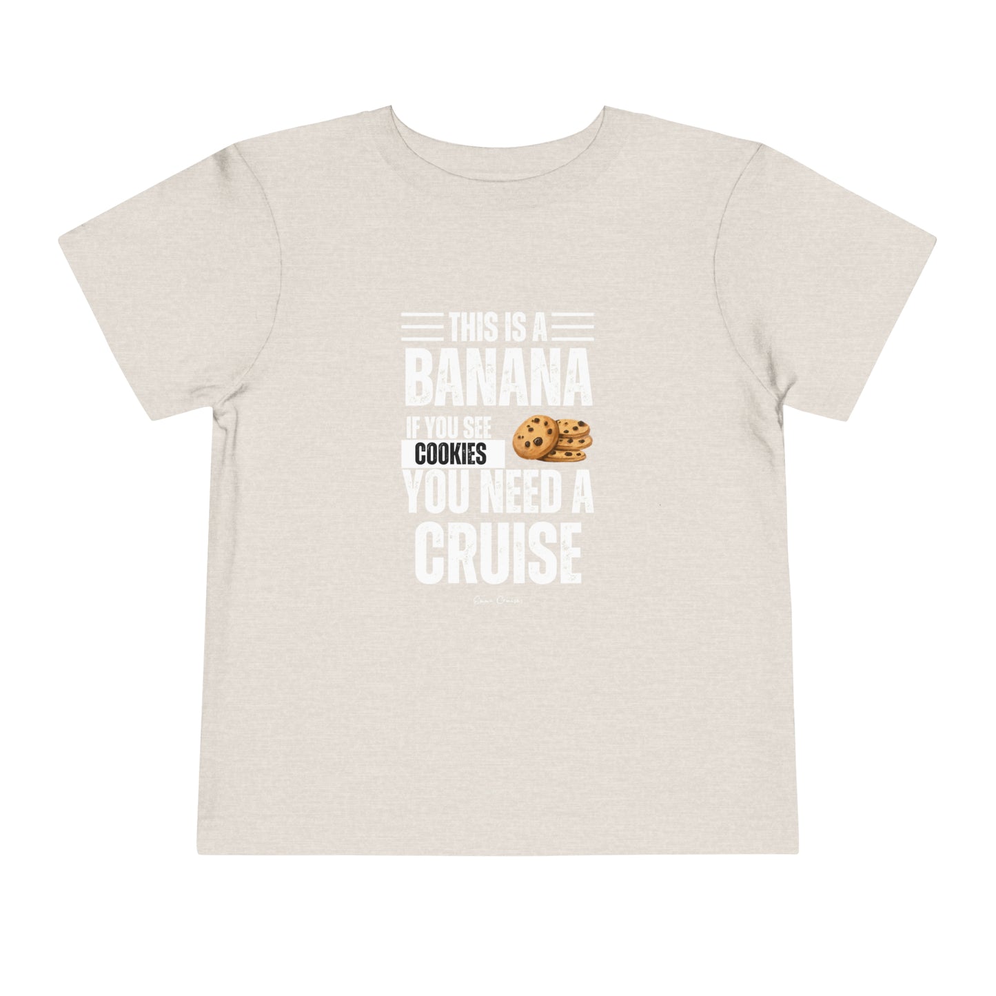If You See a Cookie - Toddler UNISEX T-Shirt