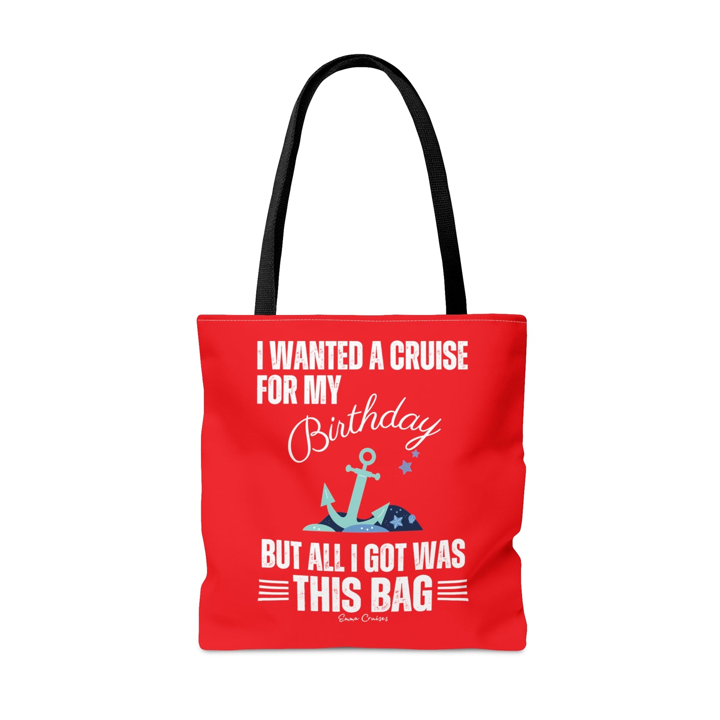 I Wanted a Cruise for My Birthday - Bag