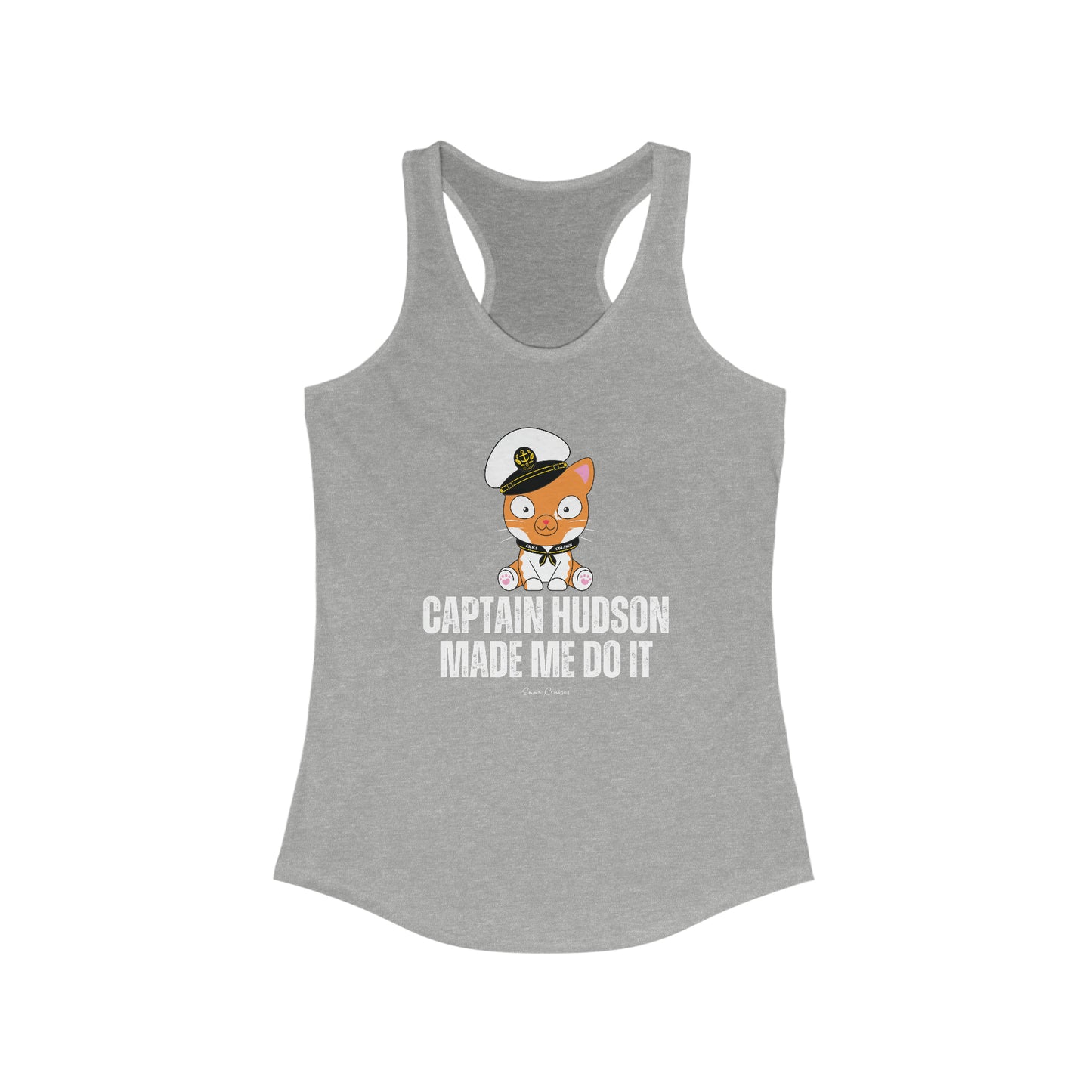 Captain Hudson Made Me Do It - Tank Top