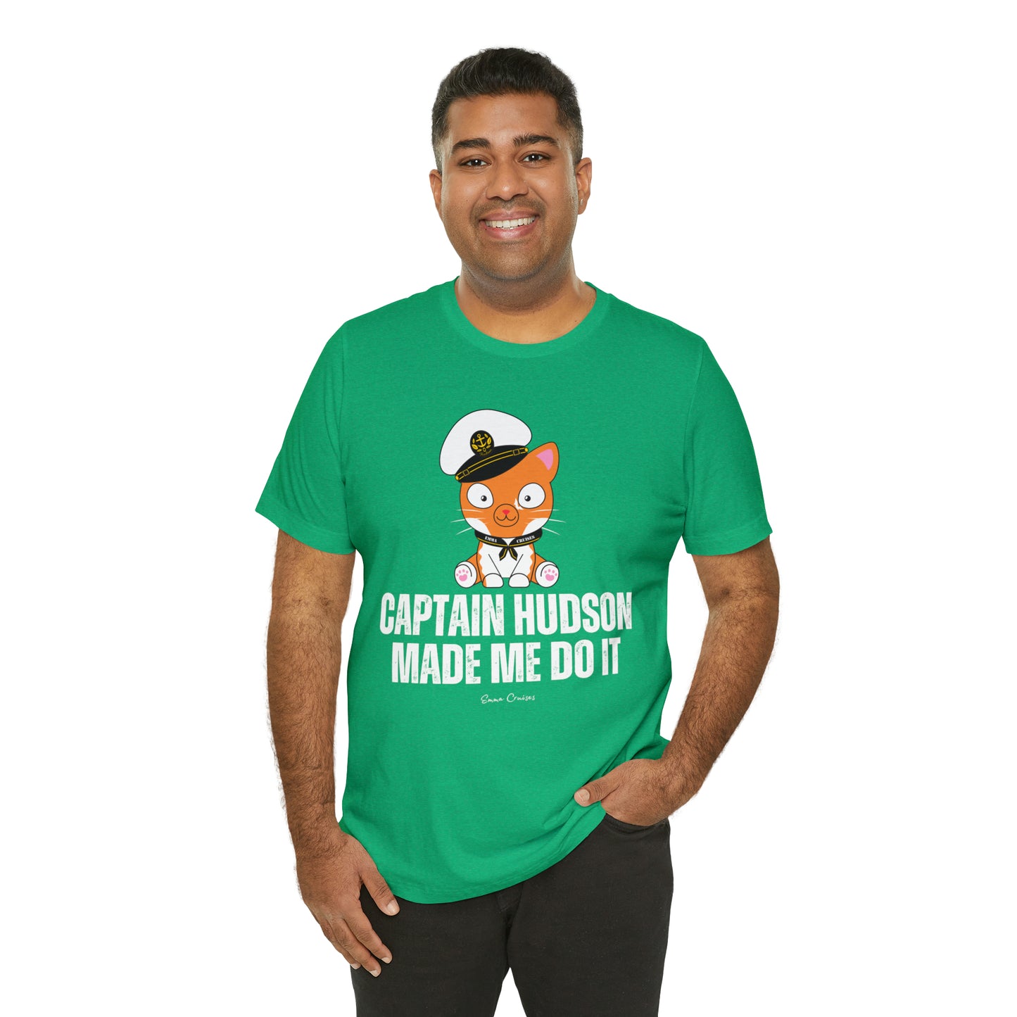 Captain Hudson Made Me Do It - UNISEX T-Shirt