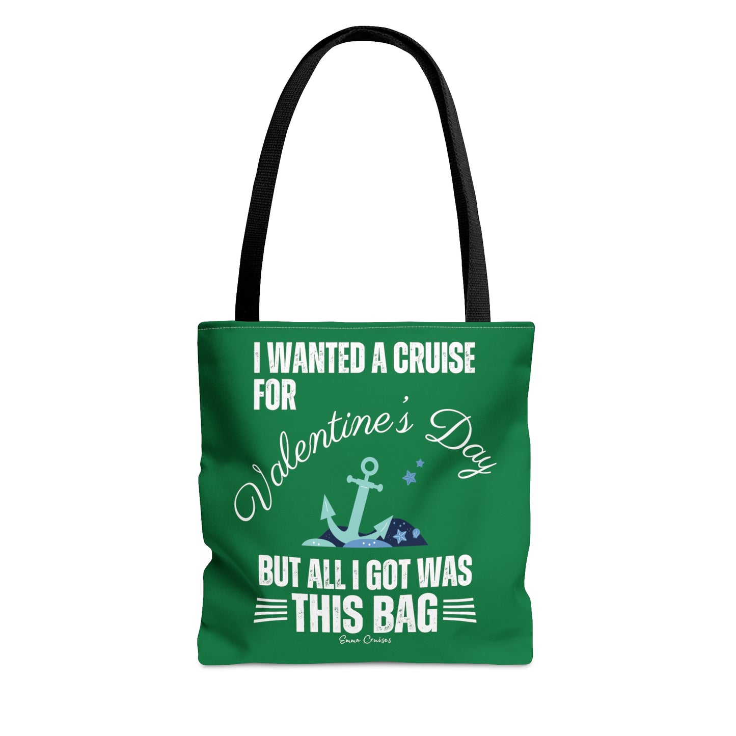 I Wanted a Cruise for Valentine's Day - Bag