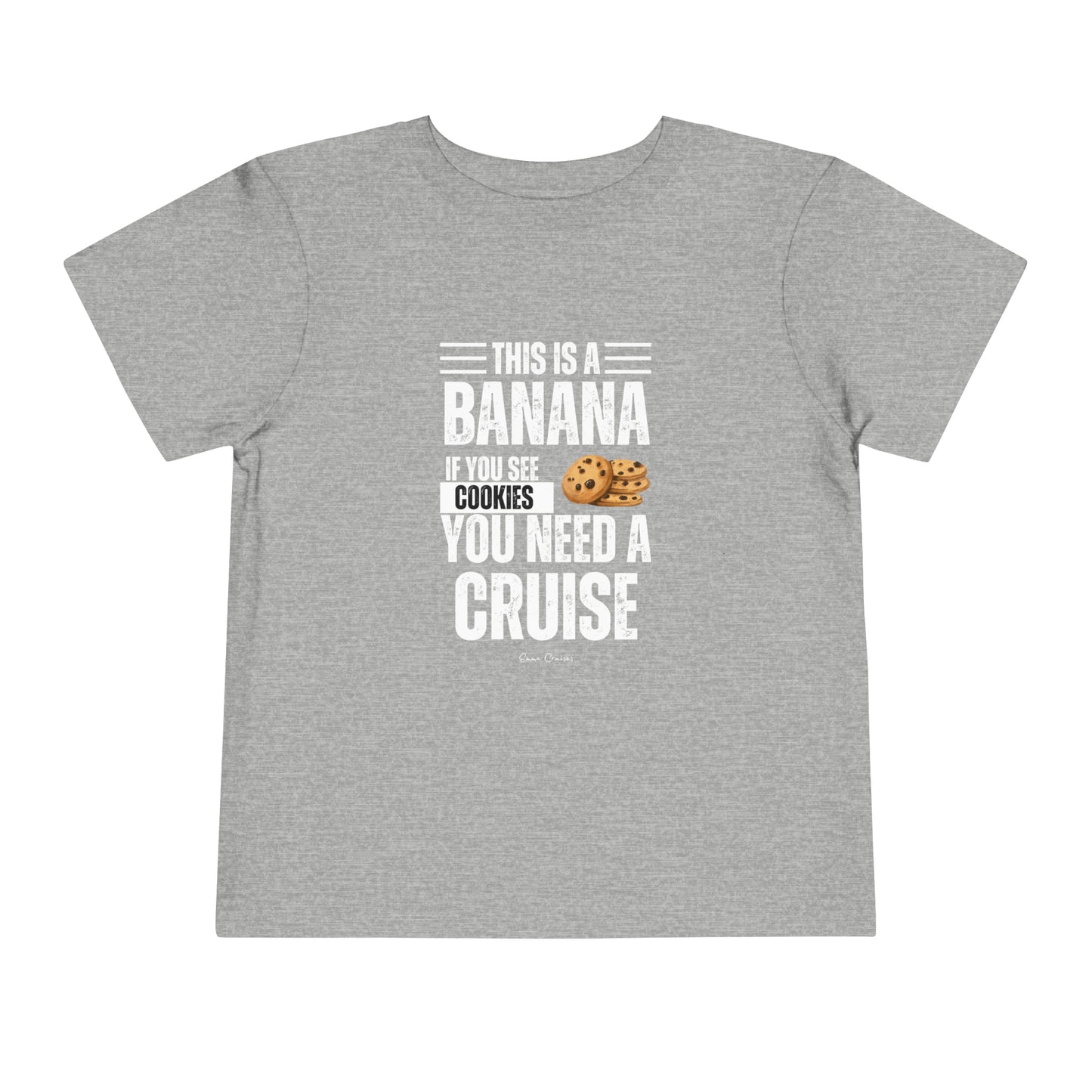 If You See a Cookie - Toddler UNISEX T-Shirt
