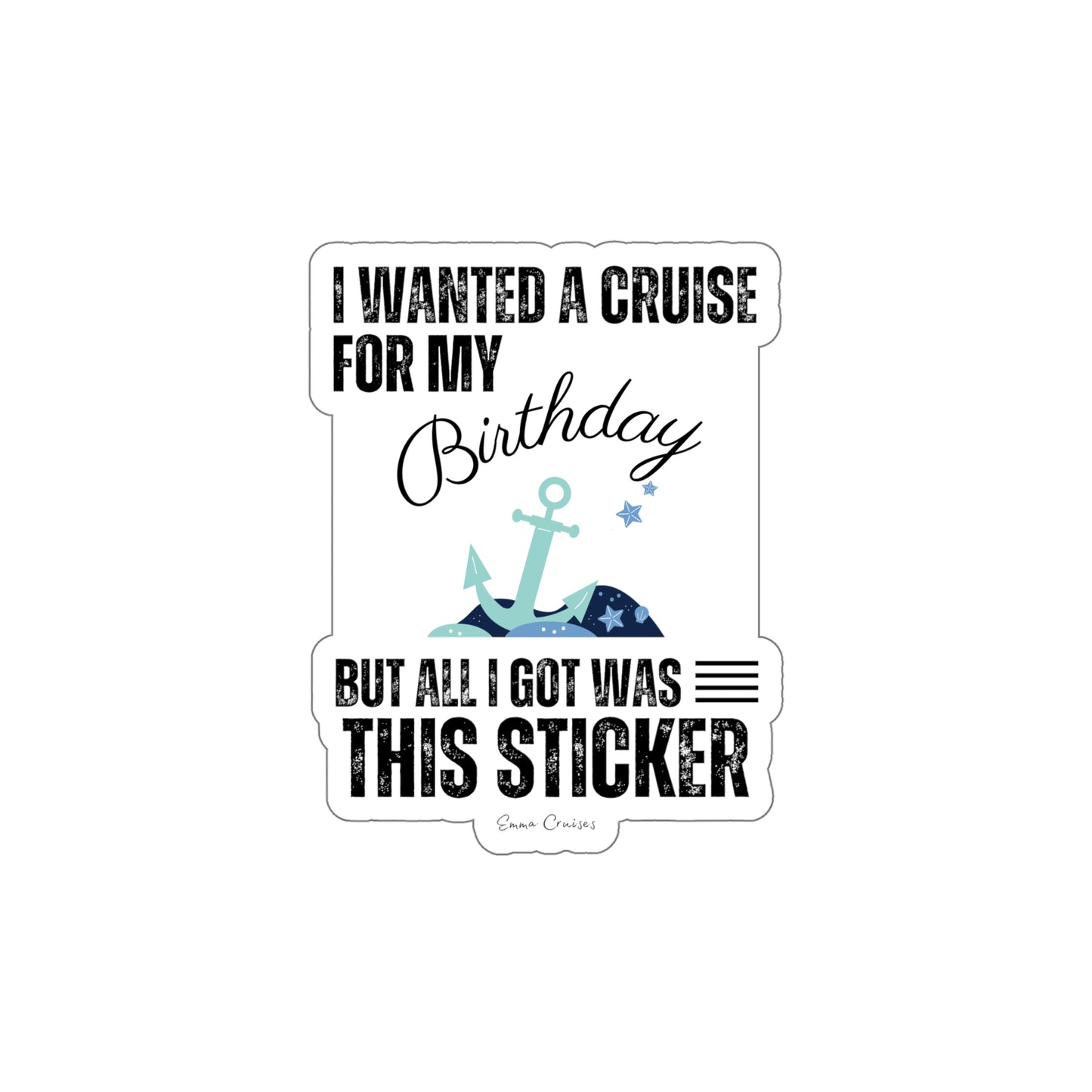 Quería un crucero para mi cumpleaños - Pegatina troquelada