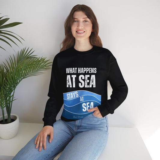 What Happens at Sea - UNISEX Crewneck Sweatshirt