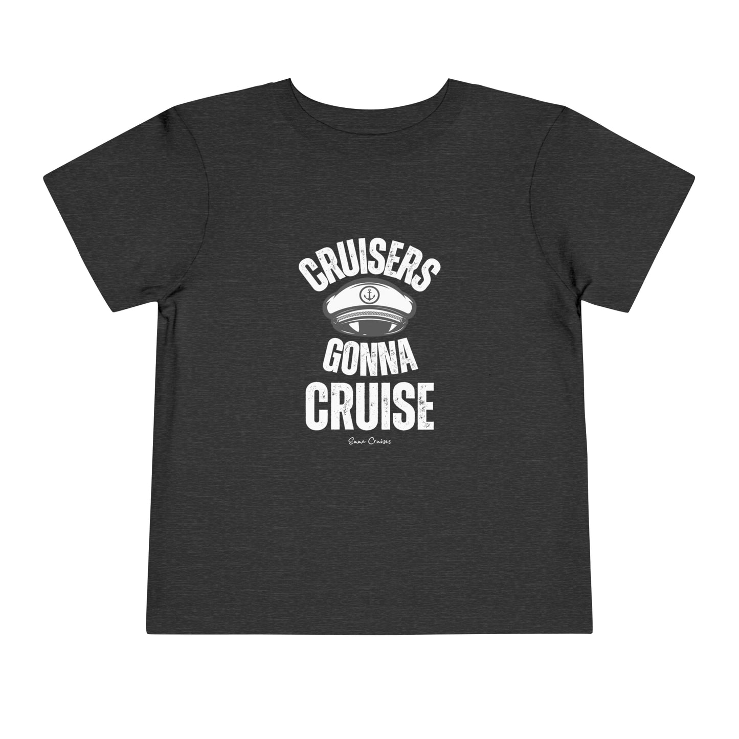 Cruisers Gonna Cruise - Toddler UNISEX T-Shirt