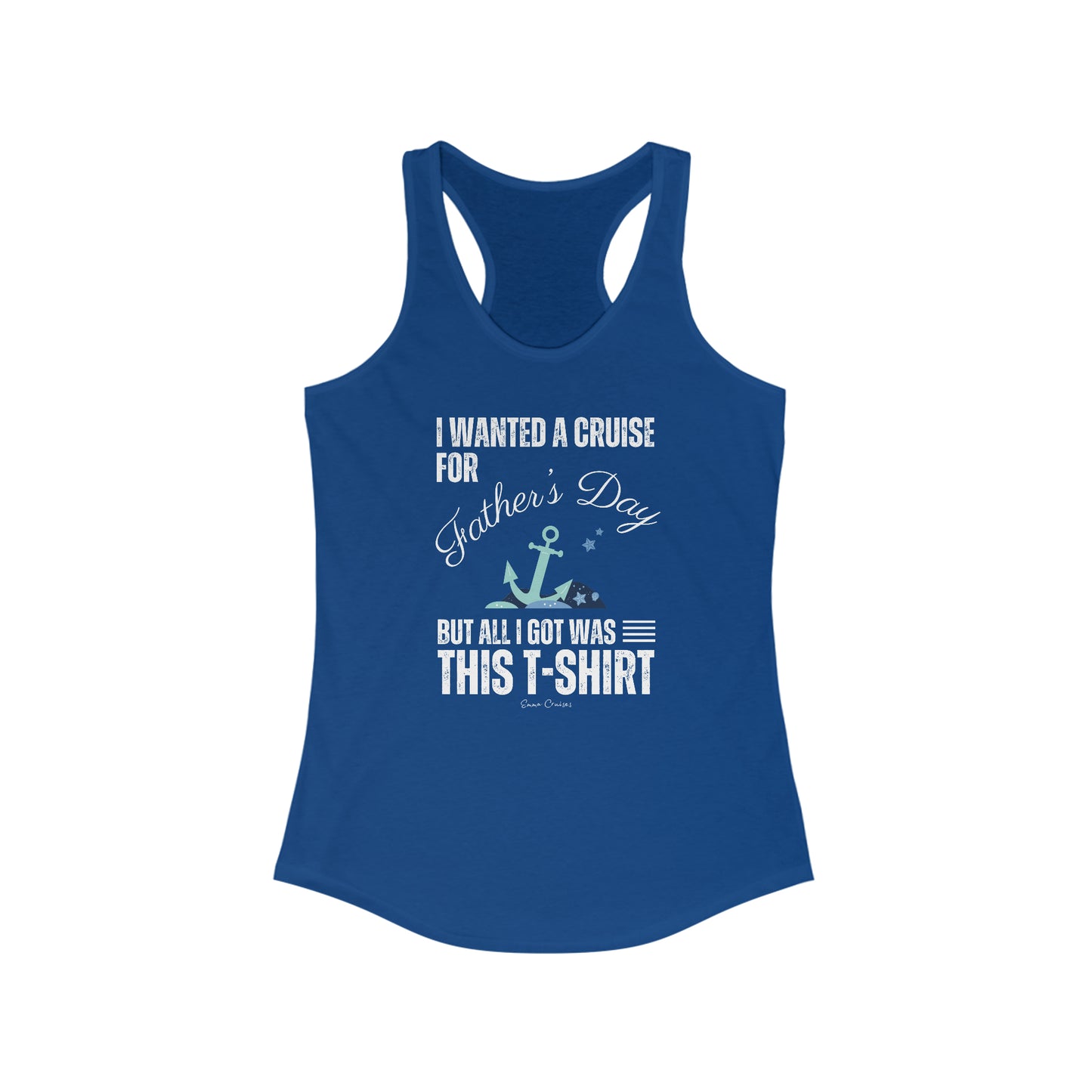 I Wanted a Cruise for Father's Day - Tank Top