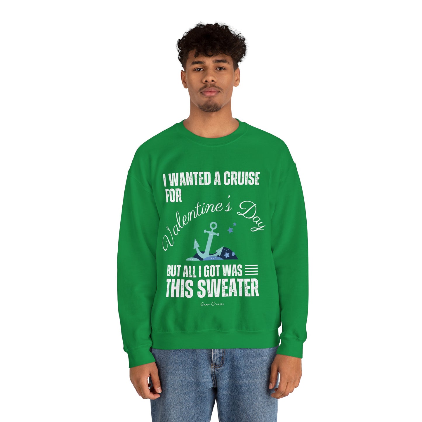 I Wanted a Cruise for Valentine's Day - UNISEX Crewneck Sweatshirt