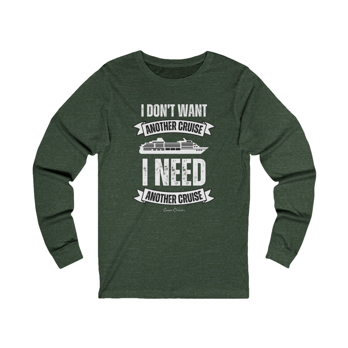 I Don't Want Another Cruise - UNISEX T-Shirt