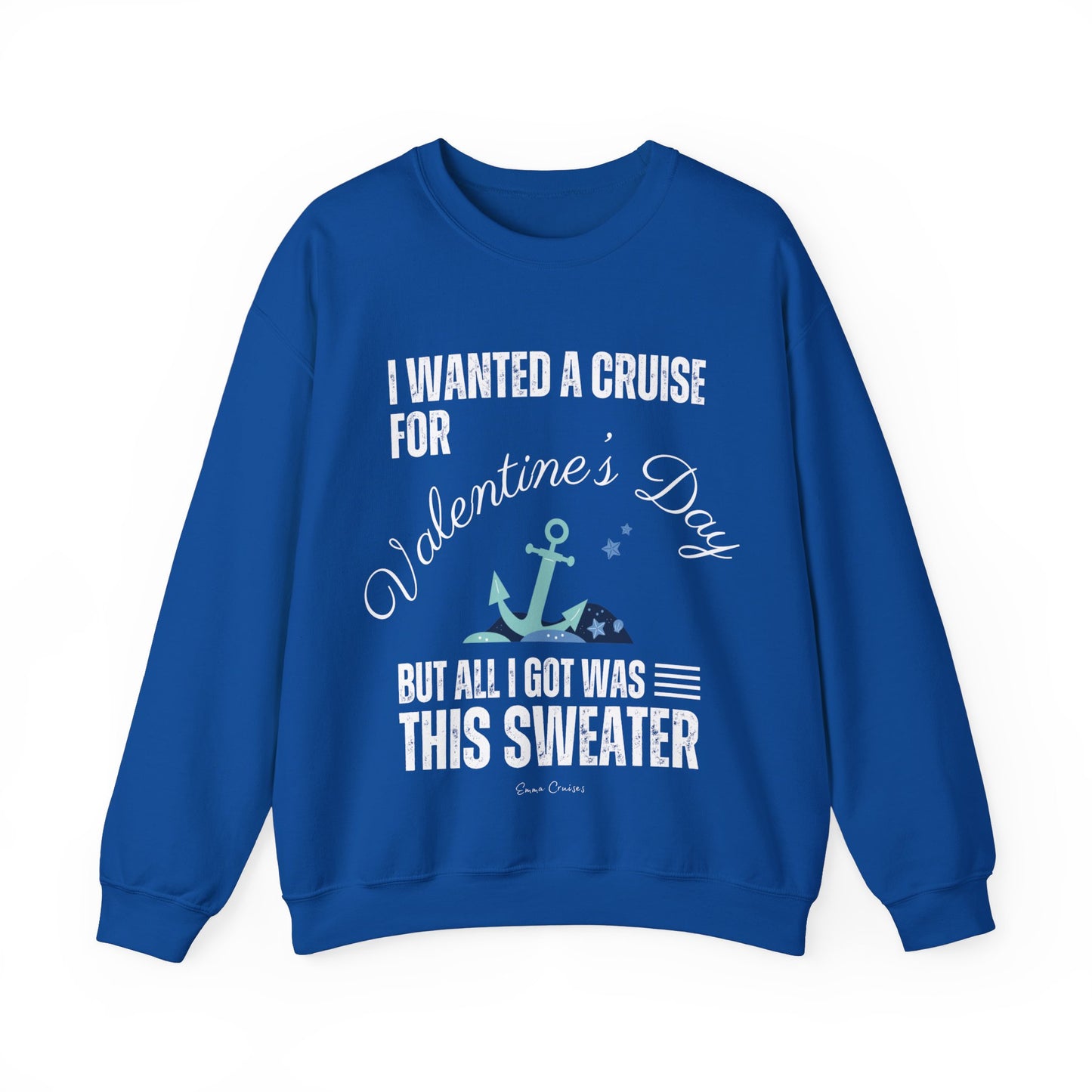 I Wanted a Cruise for Valentine's Day - UNISEX Crewneck Sweatshirt