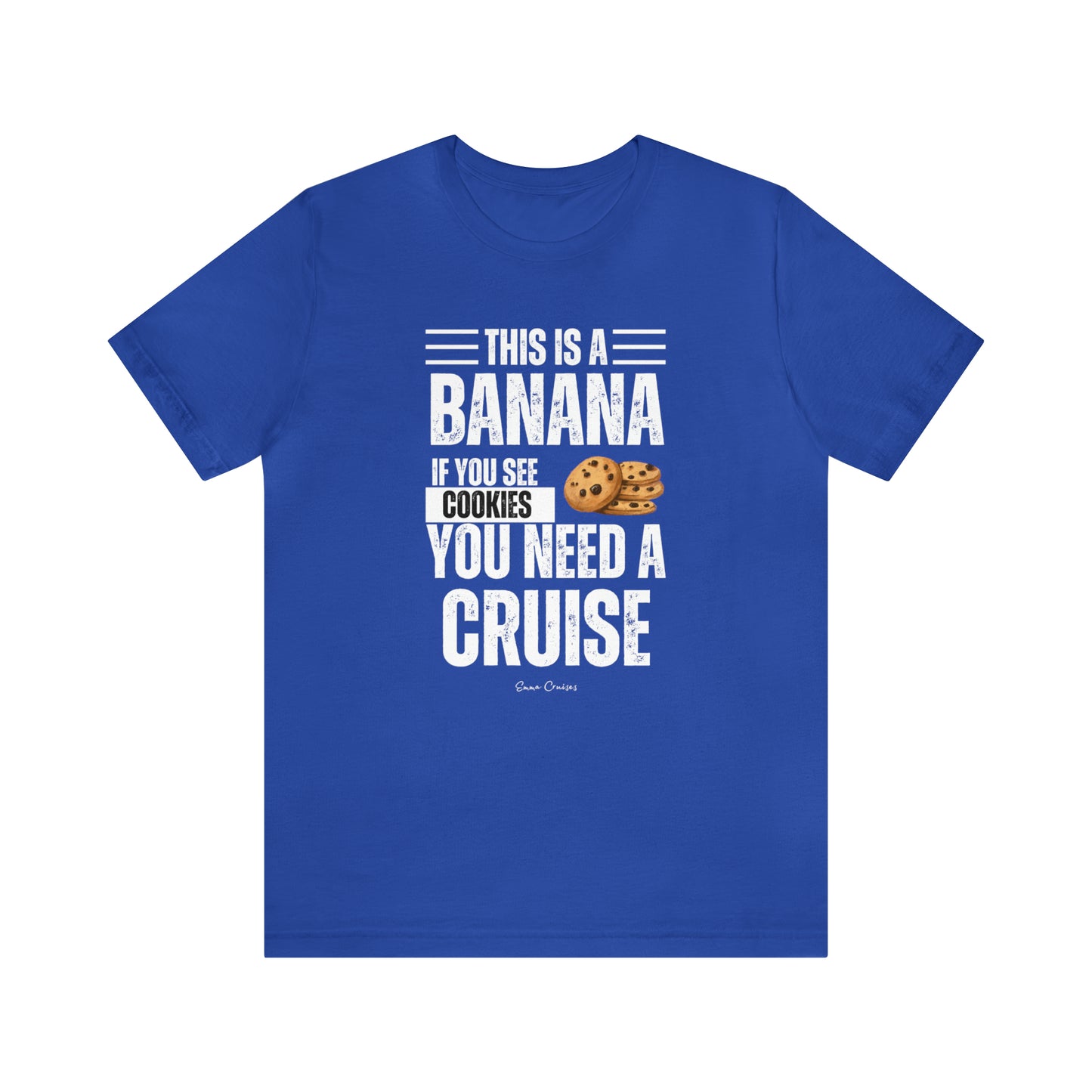 If You See a Cookie - UNISEX T-Shirt