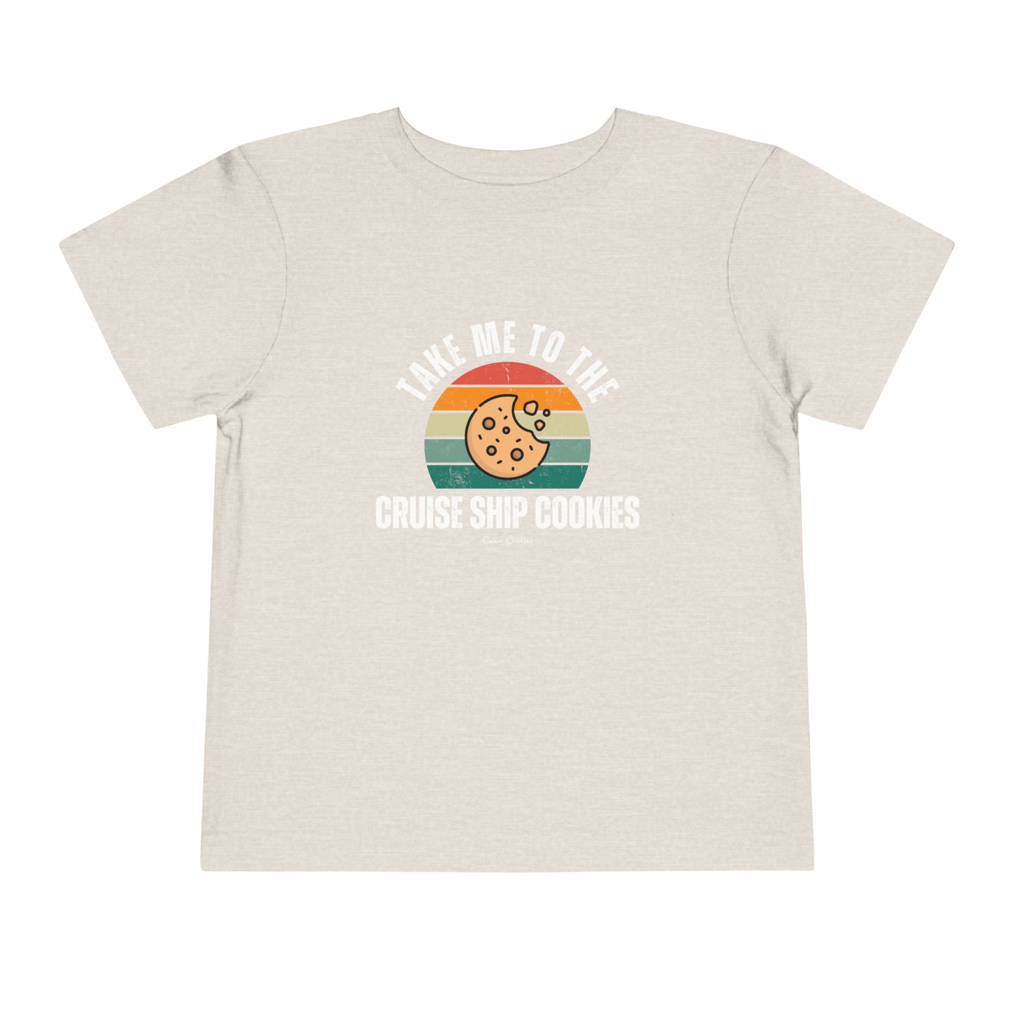 Take Me to the Cruise Ship Cookies - Toddler UNISEX T-Shirt