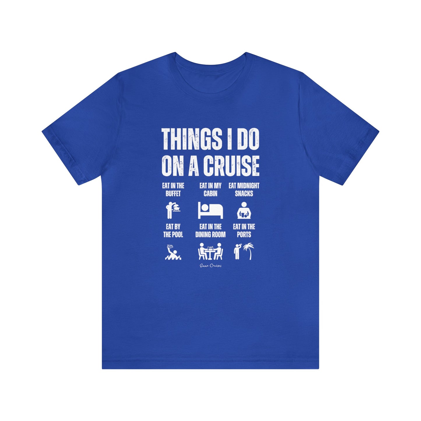 Things I Do on a Cruise - UNISEX T-Shirt
