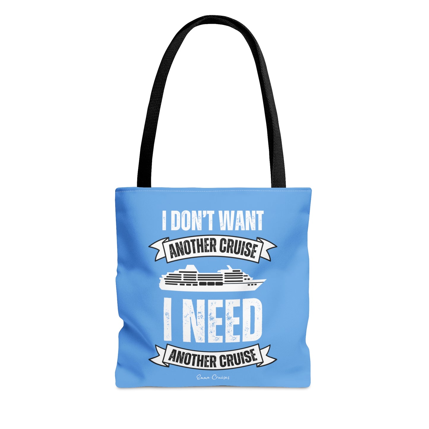 I Don't Want Another Cruise - Bag