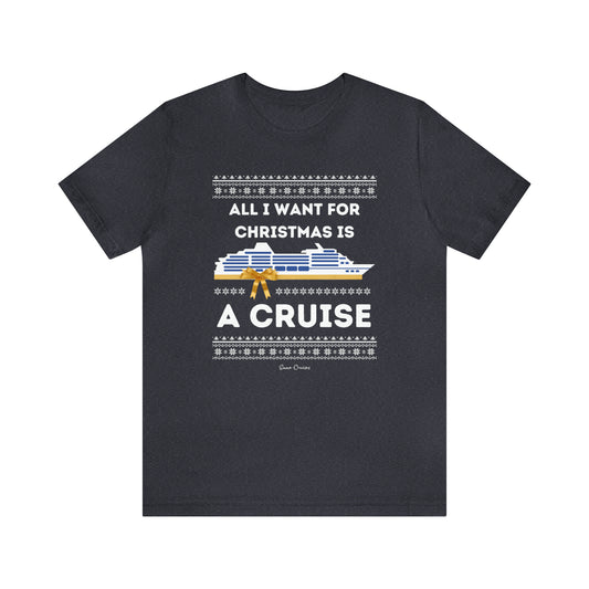 All I Want for Christmas - UNISEX T-Shirt