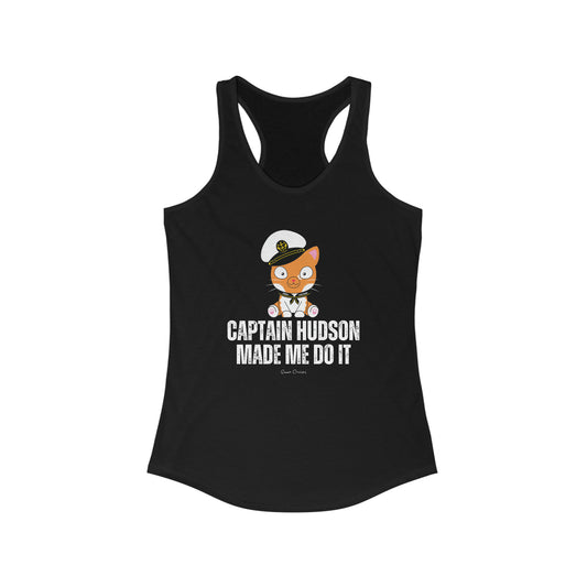 Captain Hudson Made Me Do It - Tank Top