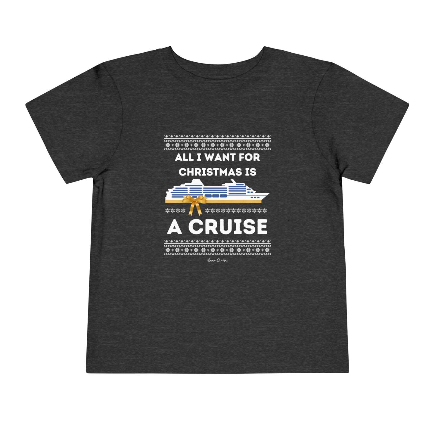All I Want for Christmas - Toddler UNISEX T-Shirt