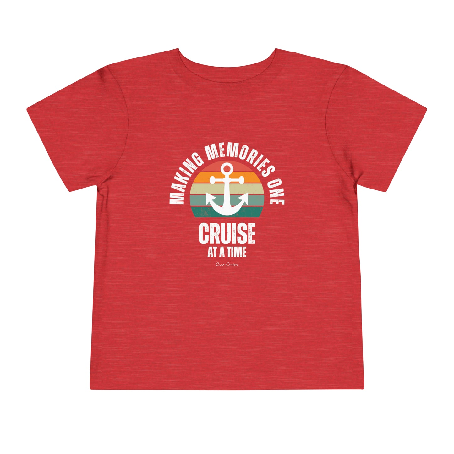 Making Memories One Cruise at a Time - Toddler UNISEX T-Shirt