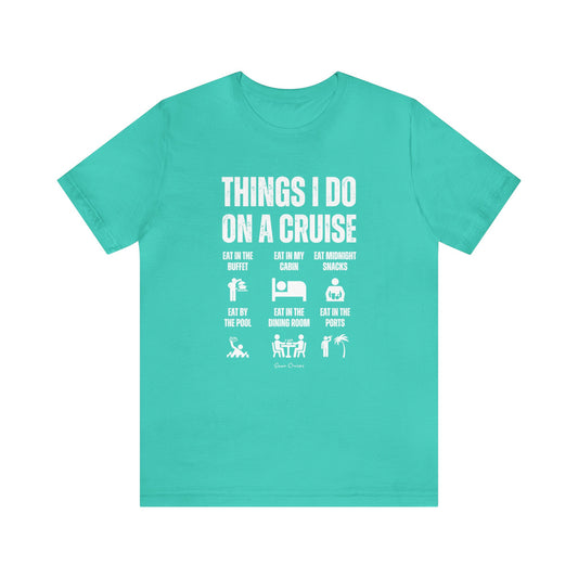 Things I Do on a Cruise - UNISEX T-Shirt (UK)