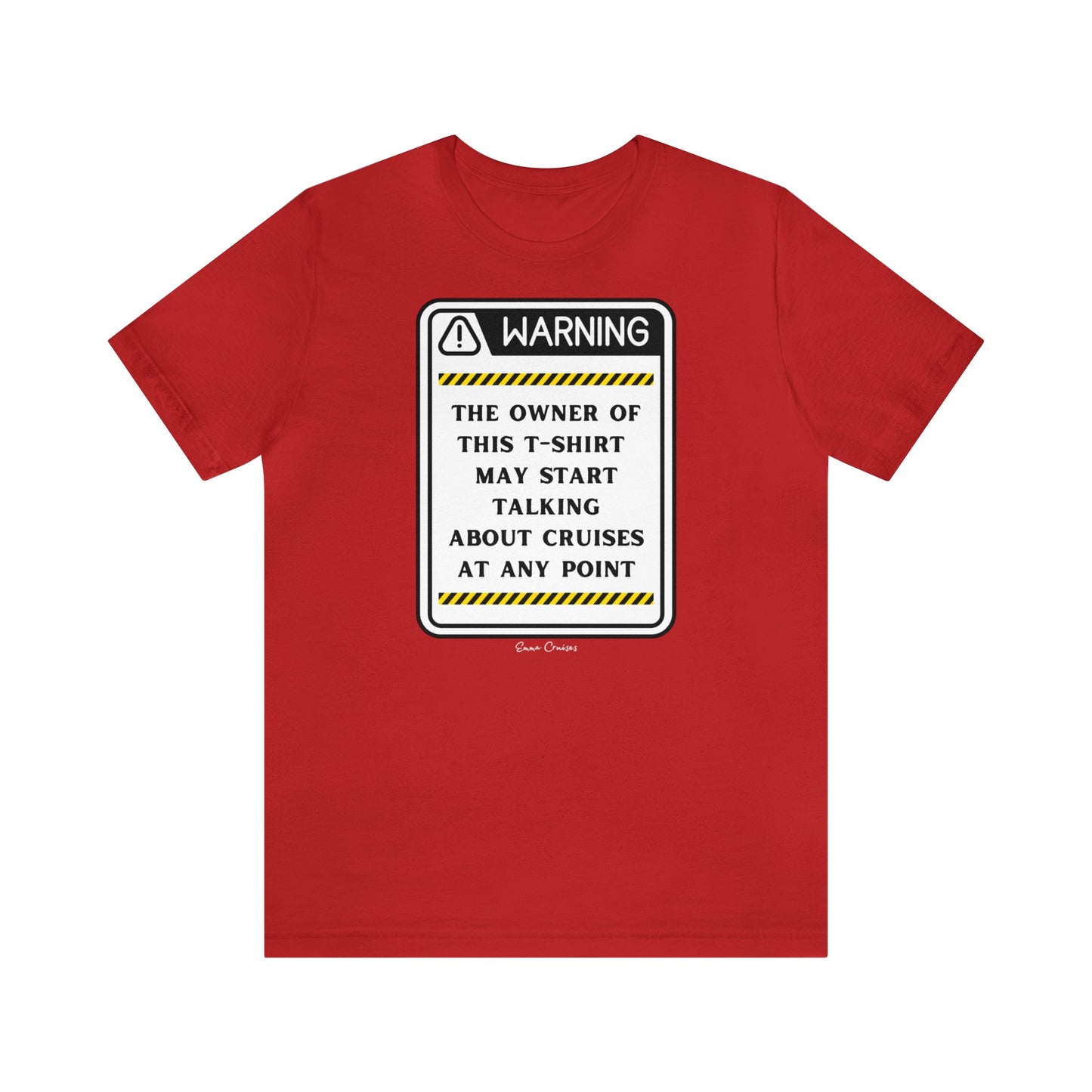 May Start Talking About Cruises - UNISEX T-Shirt (UK)