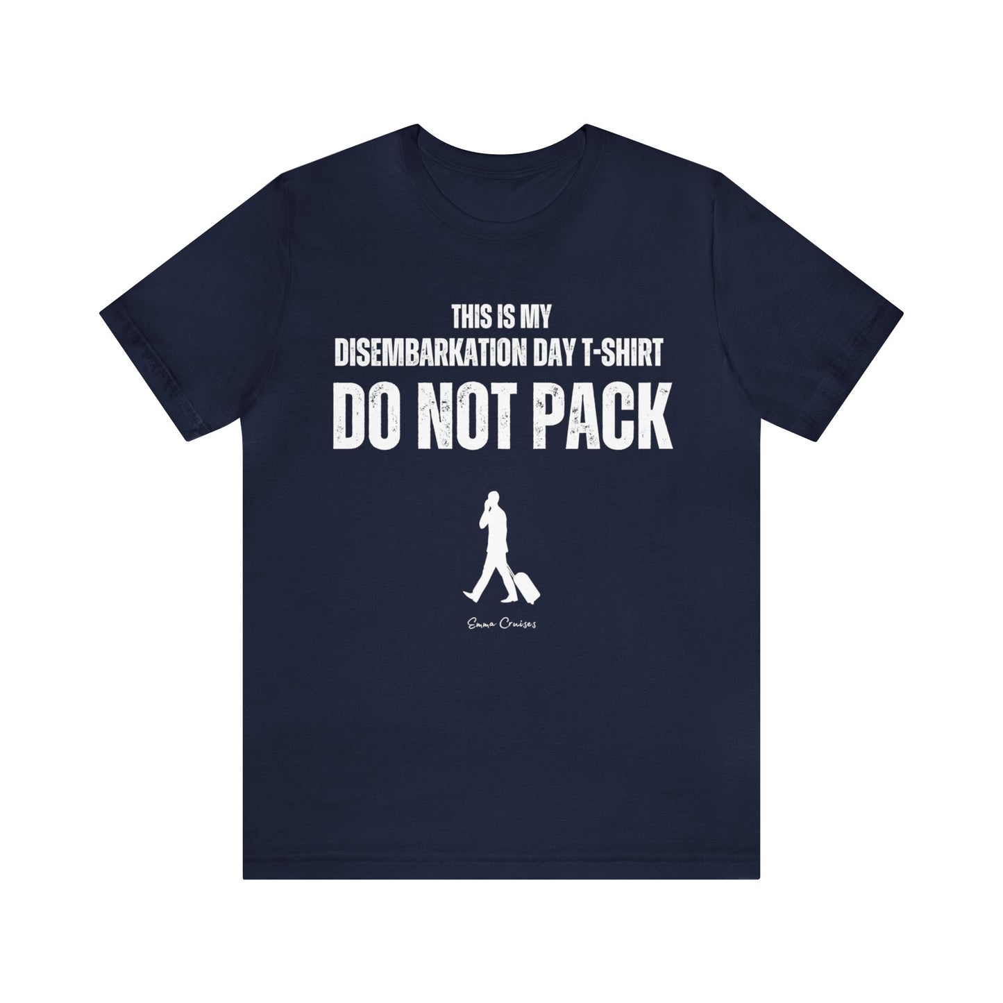 This is My Disembarkation Day T-Shirt - UNISEX T-Shirt (UK)