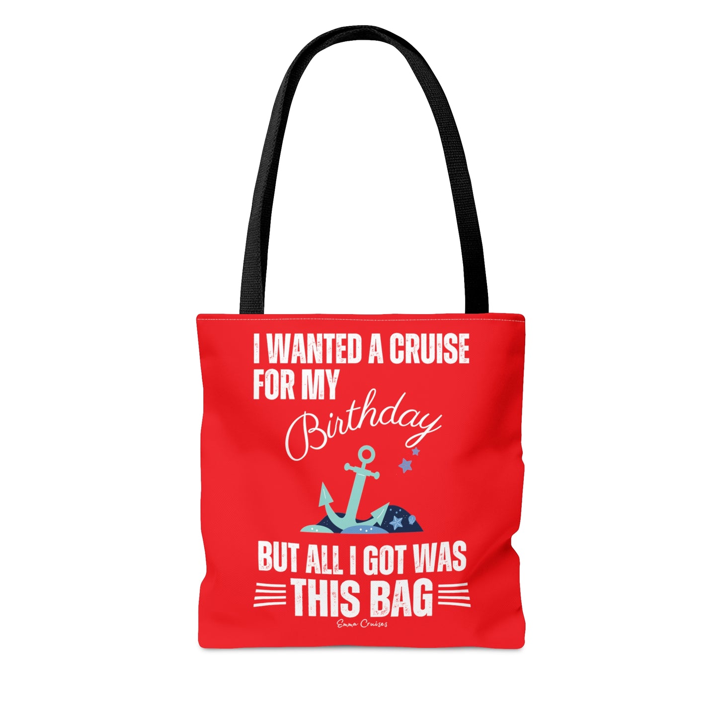I Wanted a Cruise for My Birthday - Bag
