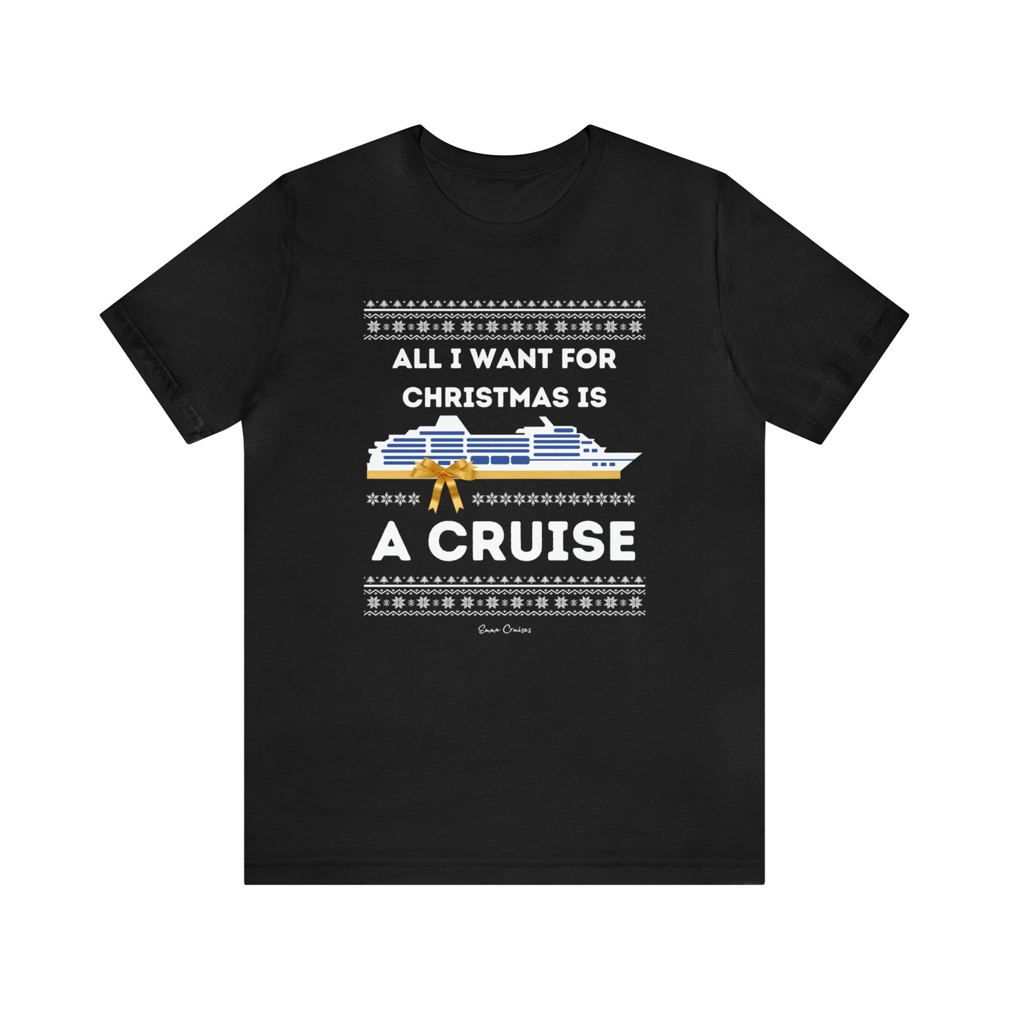 All I Want for Christmas - UNISEX T-Shirt
