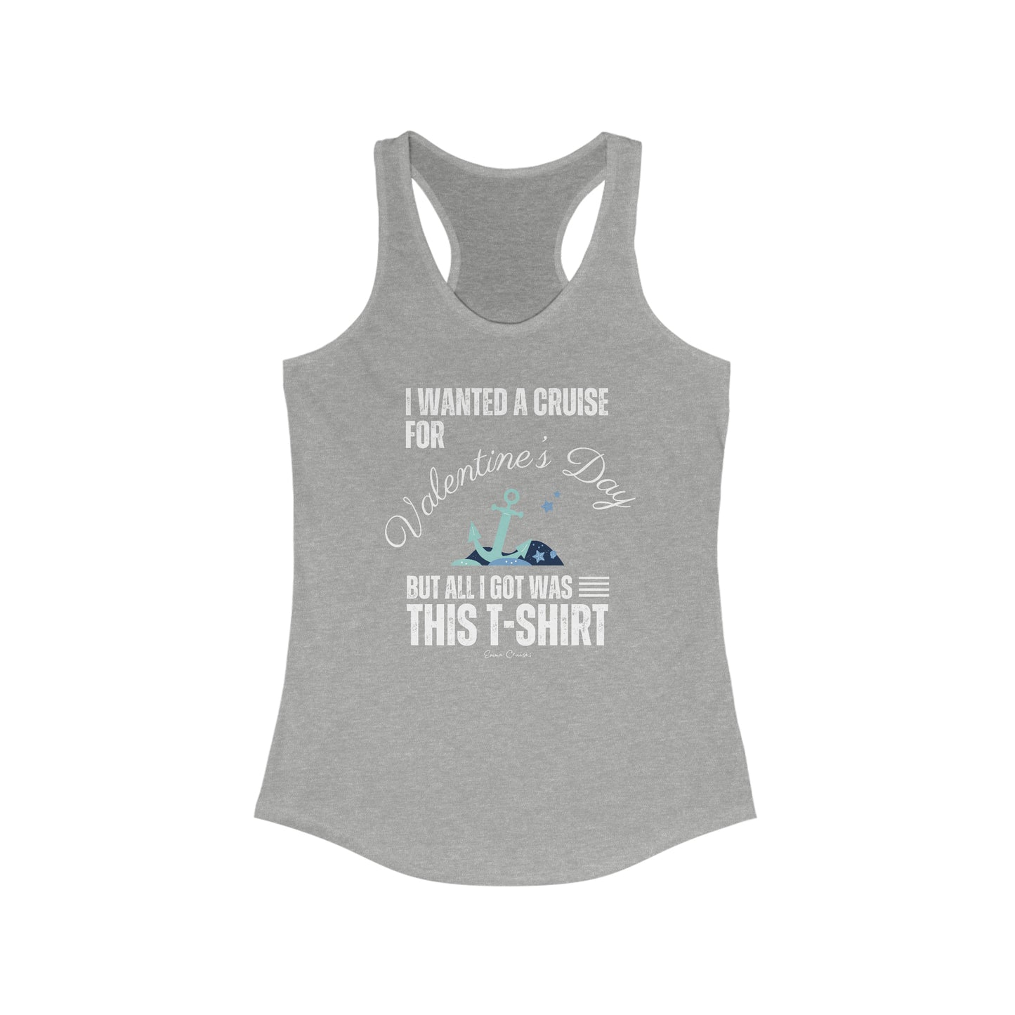 I Wanted a Cruise for Valentine's Day - Tank Top
