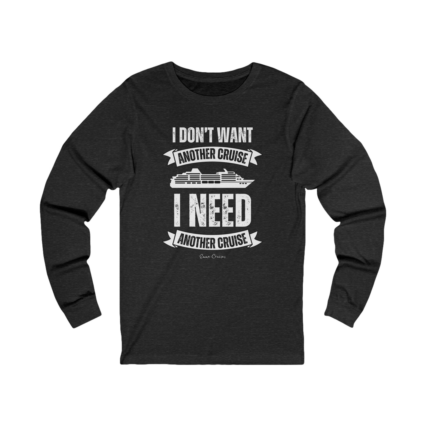 I Don't Want Another Cruise - UNISEX T-Shirt