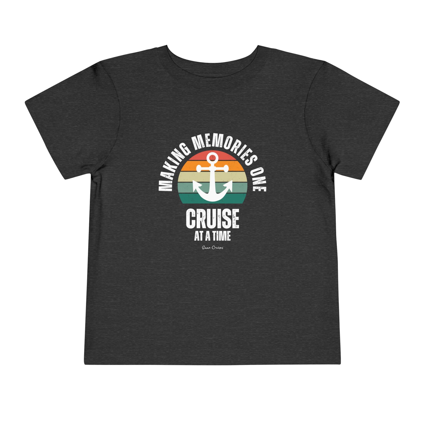 Making Memories One Cruise at a Time - Toddler UNISEX T-Shirt