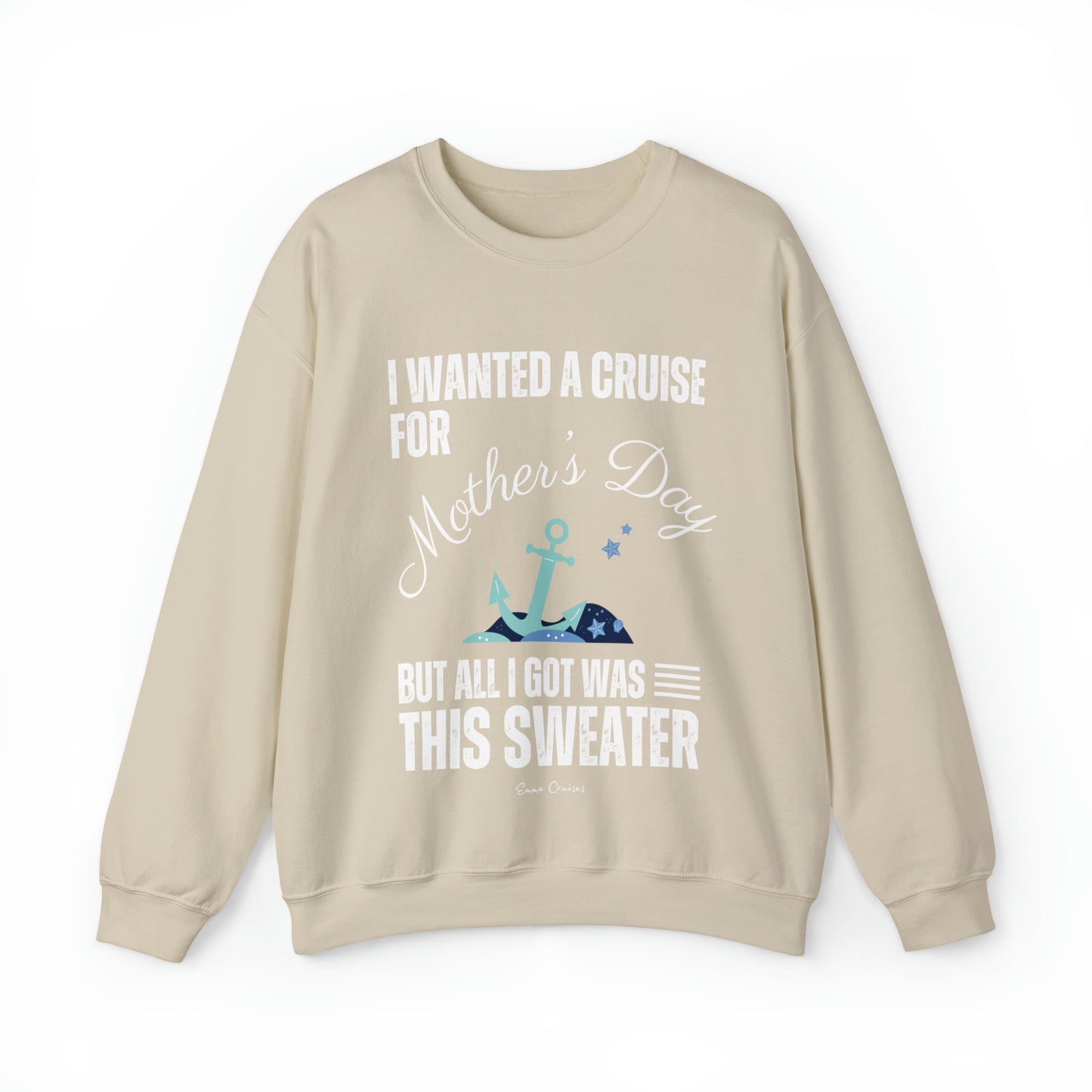 I Wanted a Cruise for Mother's Day - UNISEX Crewneck Sweatshirt (UK)