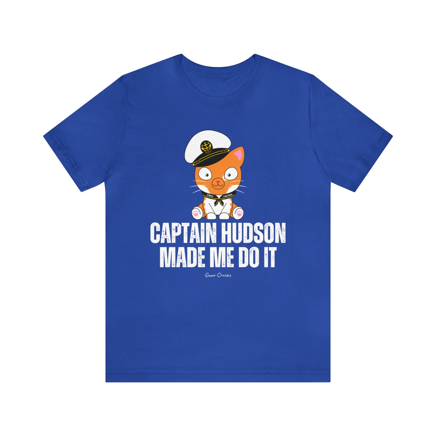 Captain Hudson Made Me Do It - UNISEX T-Shirt