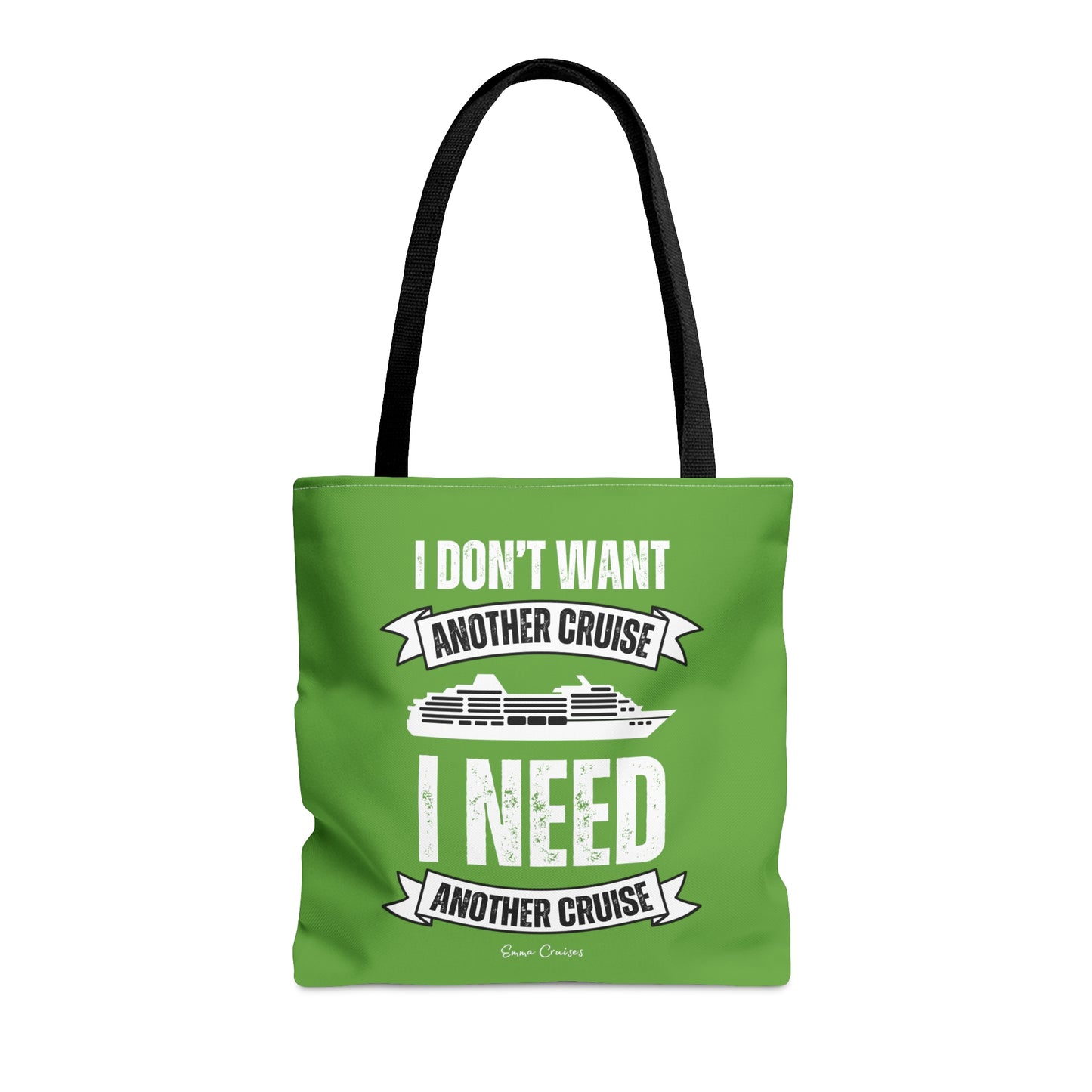 I Don't Want Another Cruise - Bag