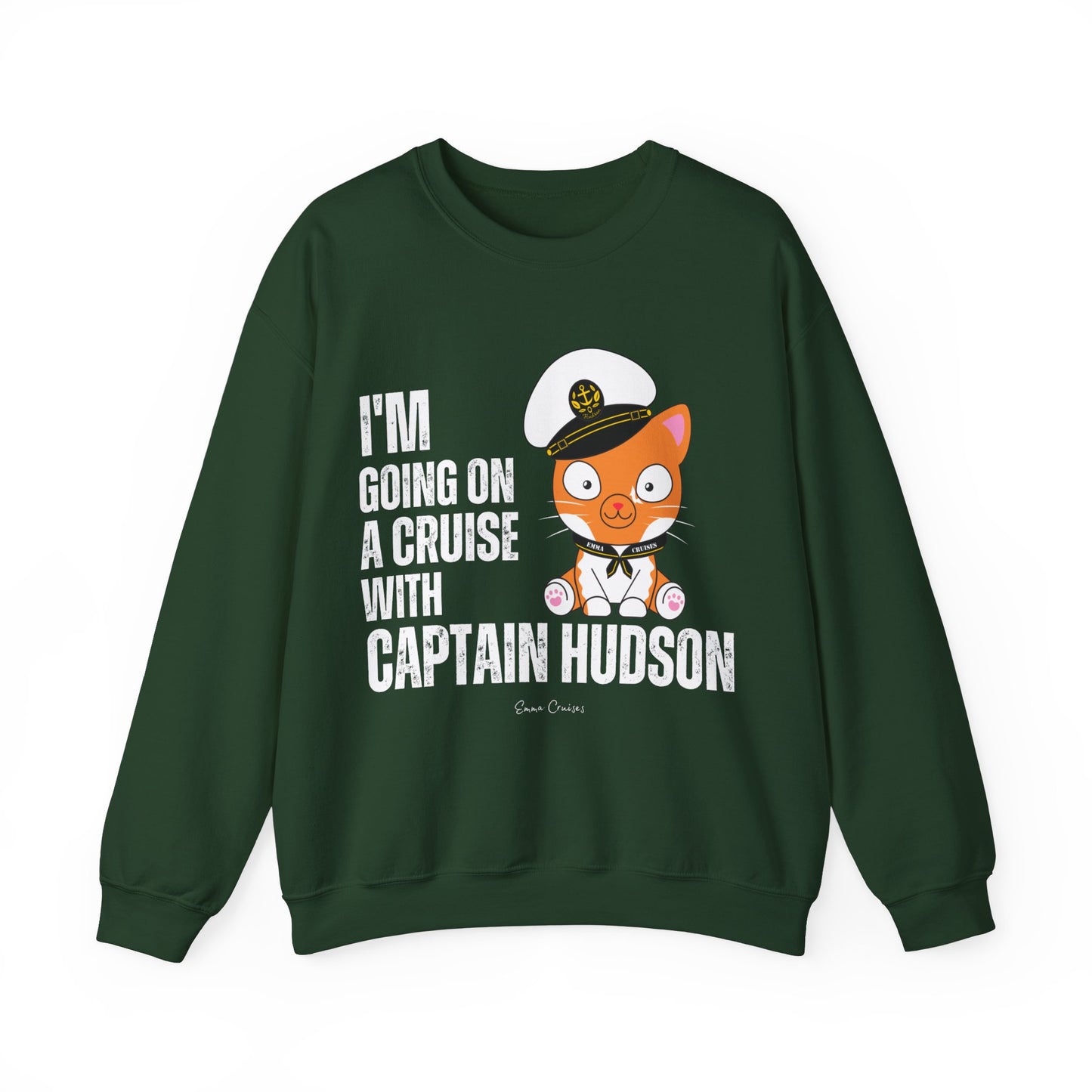 I'm Going on a Cruise with Captain Hudson - UNISEX Crewneck Sweatshirt