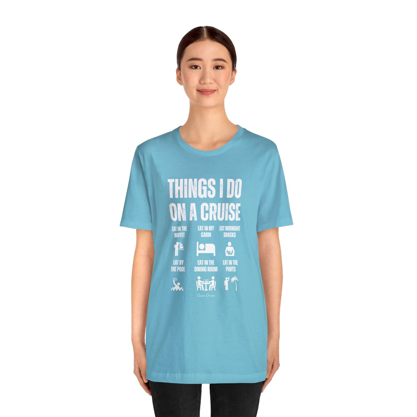 Things I Do on a Cruise - UNISEX T-Shirt