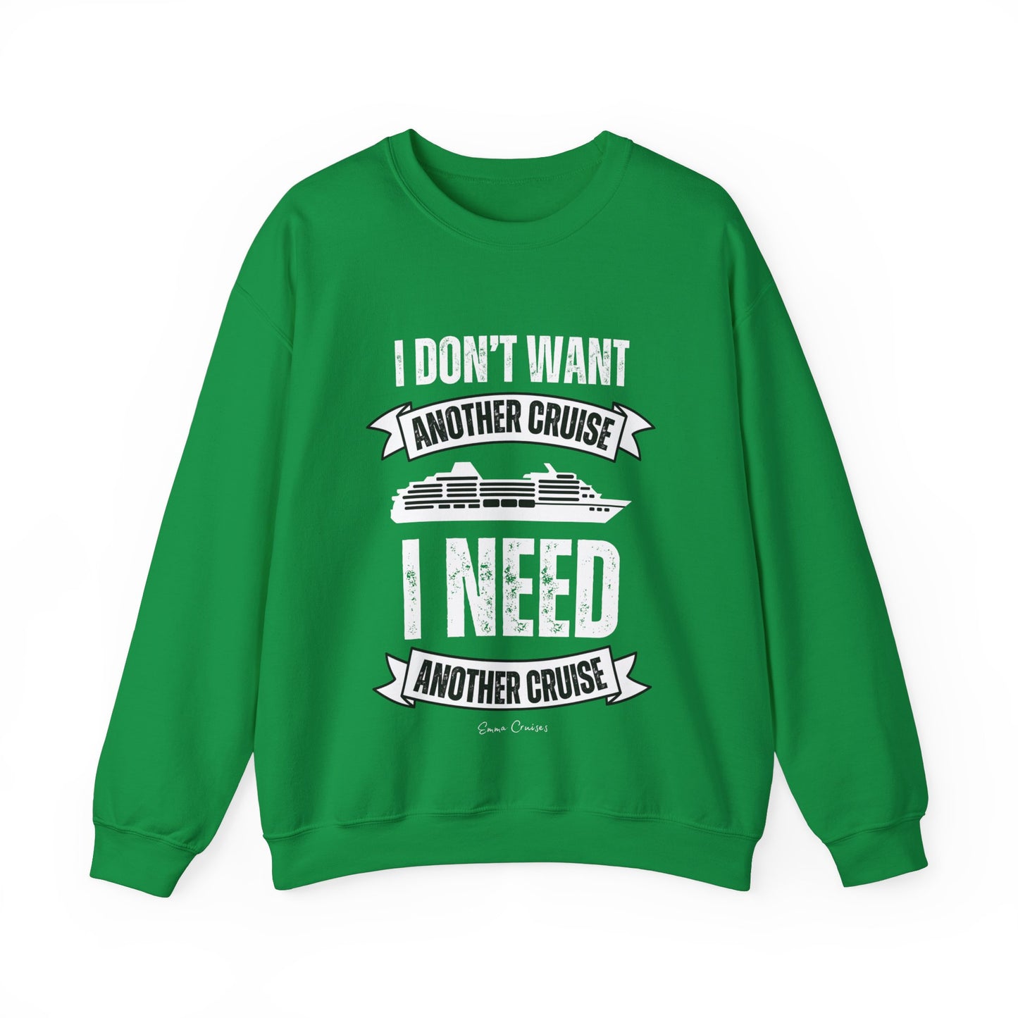 I Don't Want Another Cruise - UNISEX Crewneck Sweatshirt (UK)