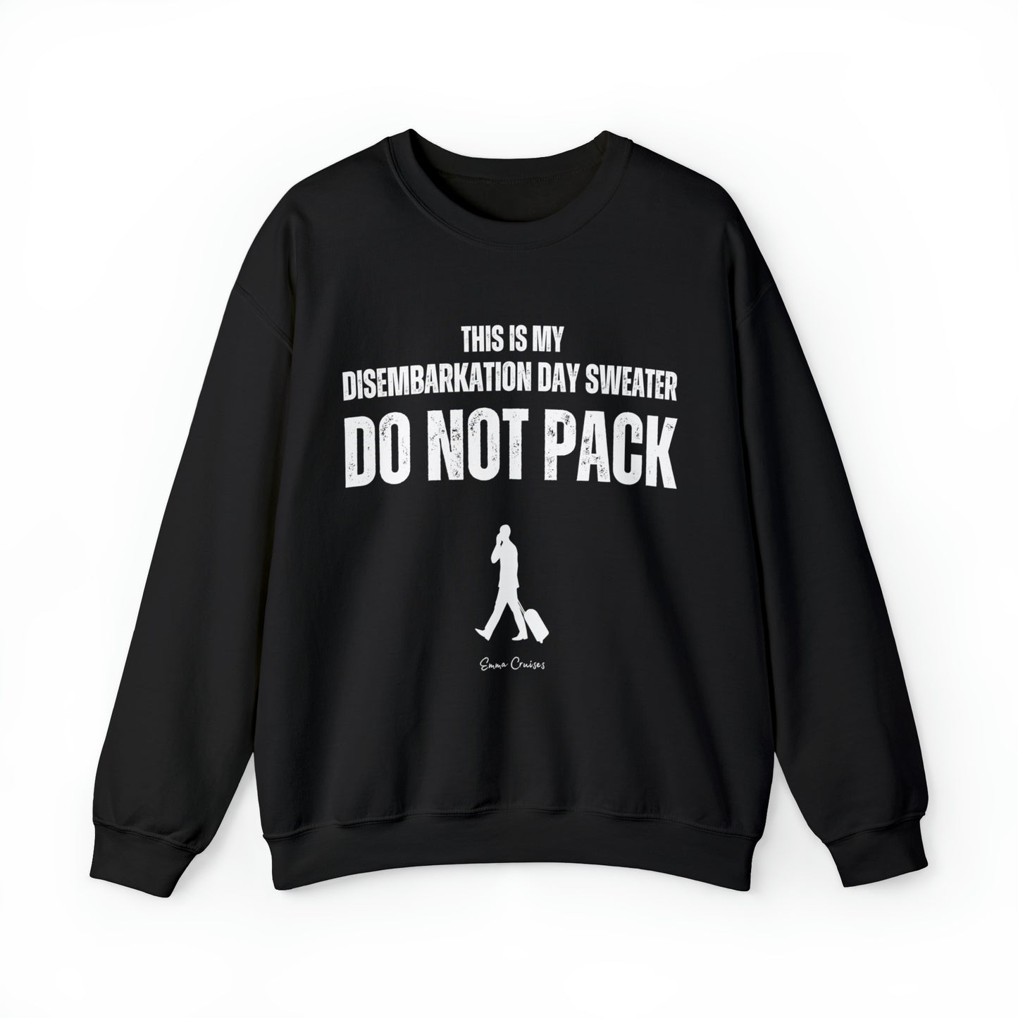 This is My Disembarkation Day Sweater - UNISEX Crewneck Sweatshirt (UK)