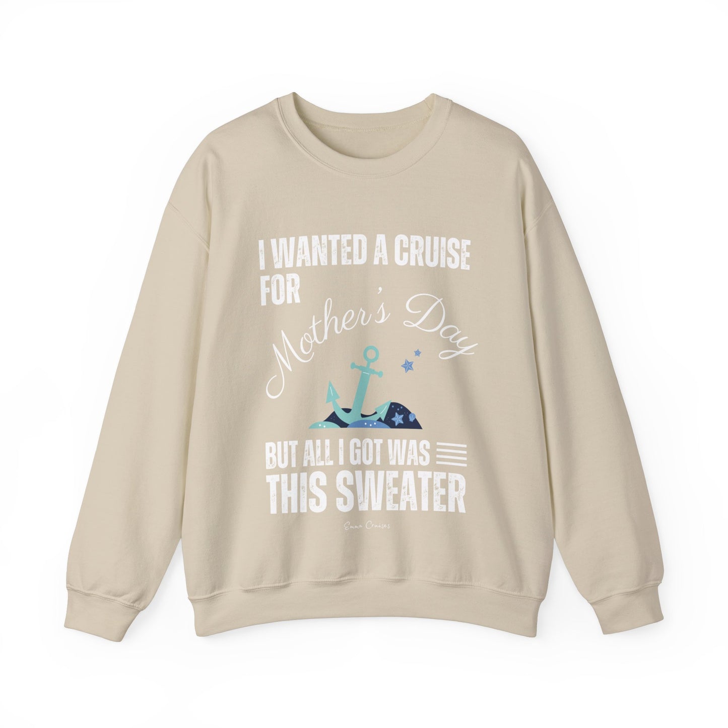 Quería un crucero para el Día de la Madre - Sudadera UNISEX Crewneck