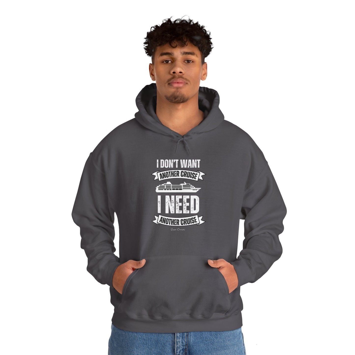 I Don't Want Another Cruise - UNISEX Hoodie (UK)