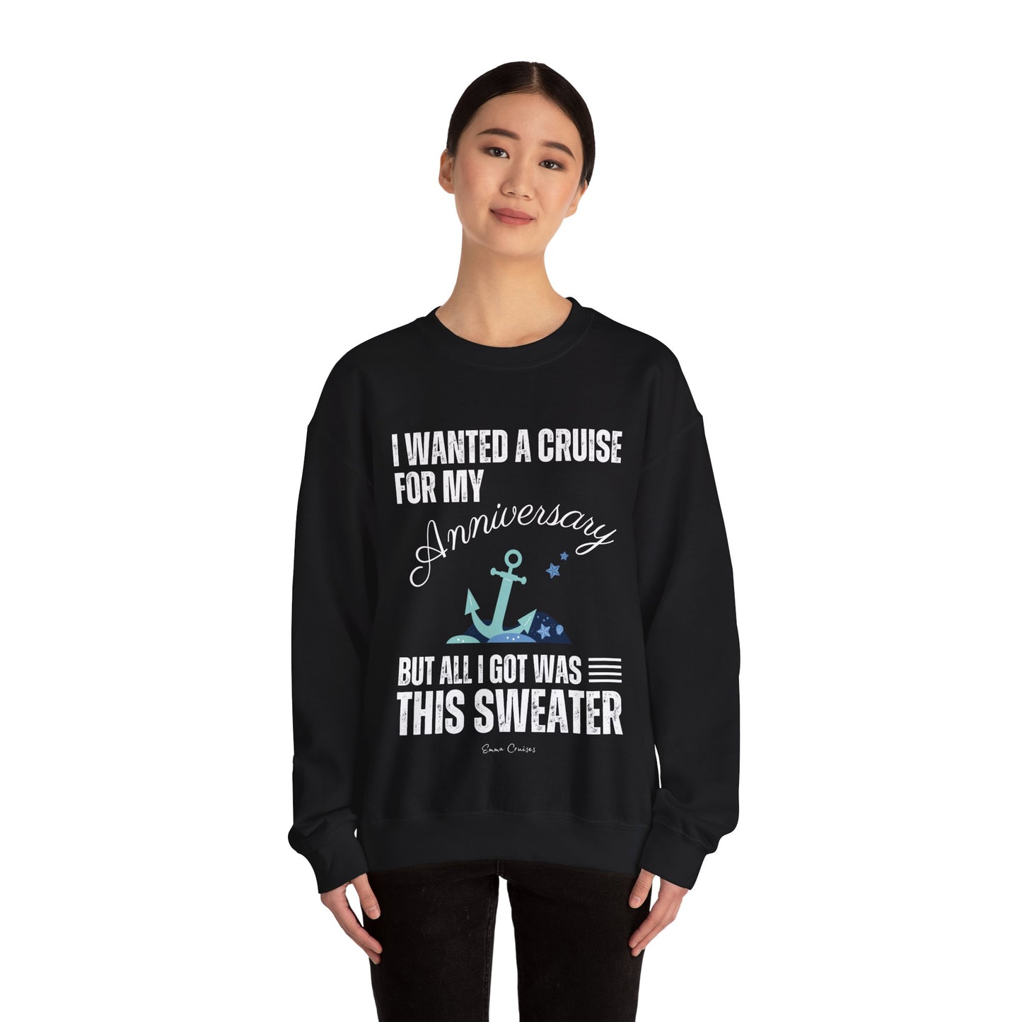 I Wanted a Cruise for My Anniversary - UNISEX Crewneck Sweatshirt