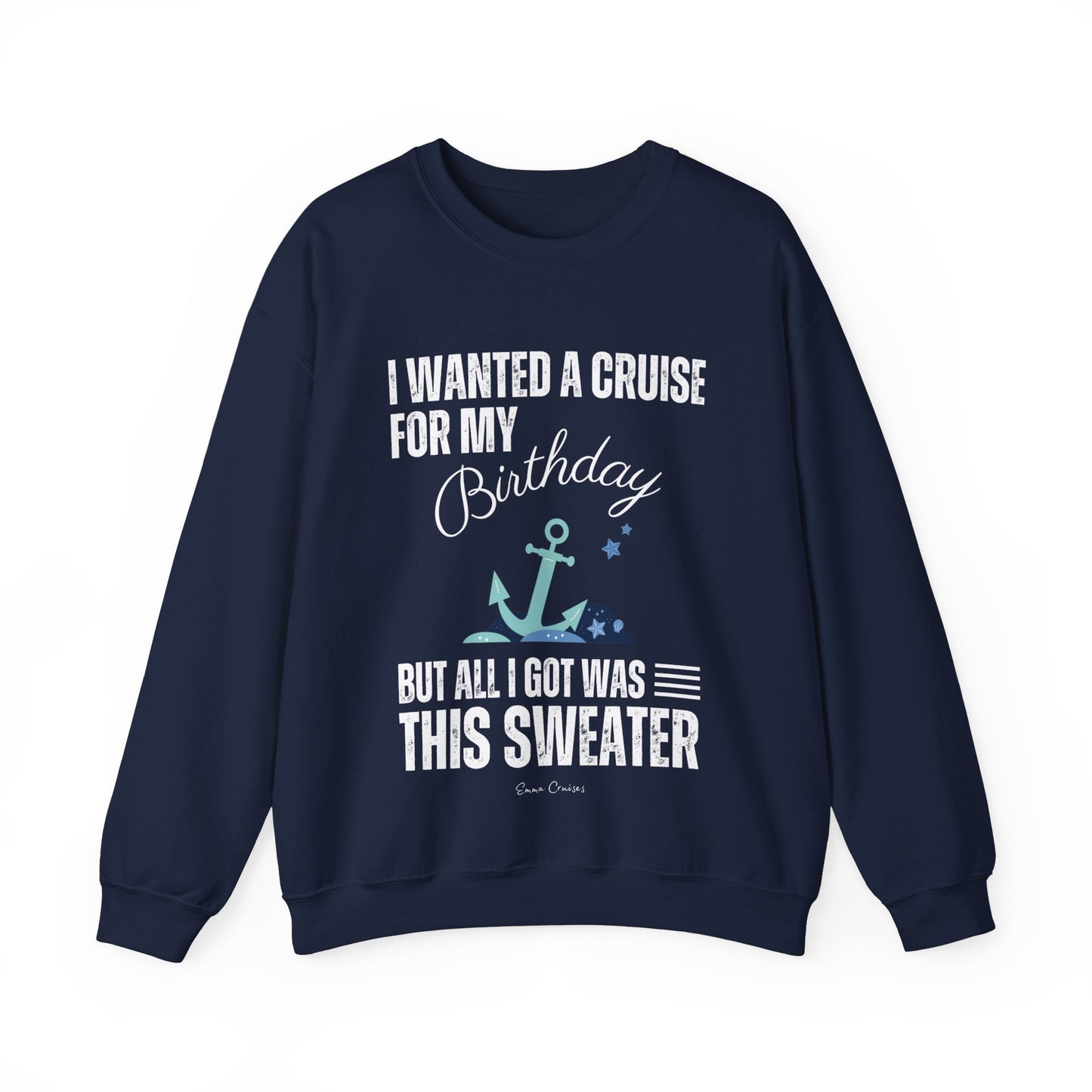 Quería un crucero para mi cumpleaños - Sudadera UNISEX Crewneck