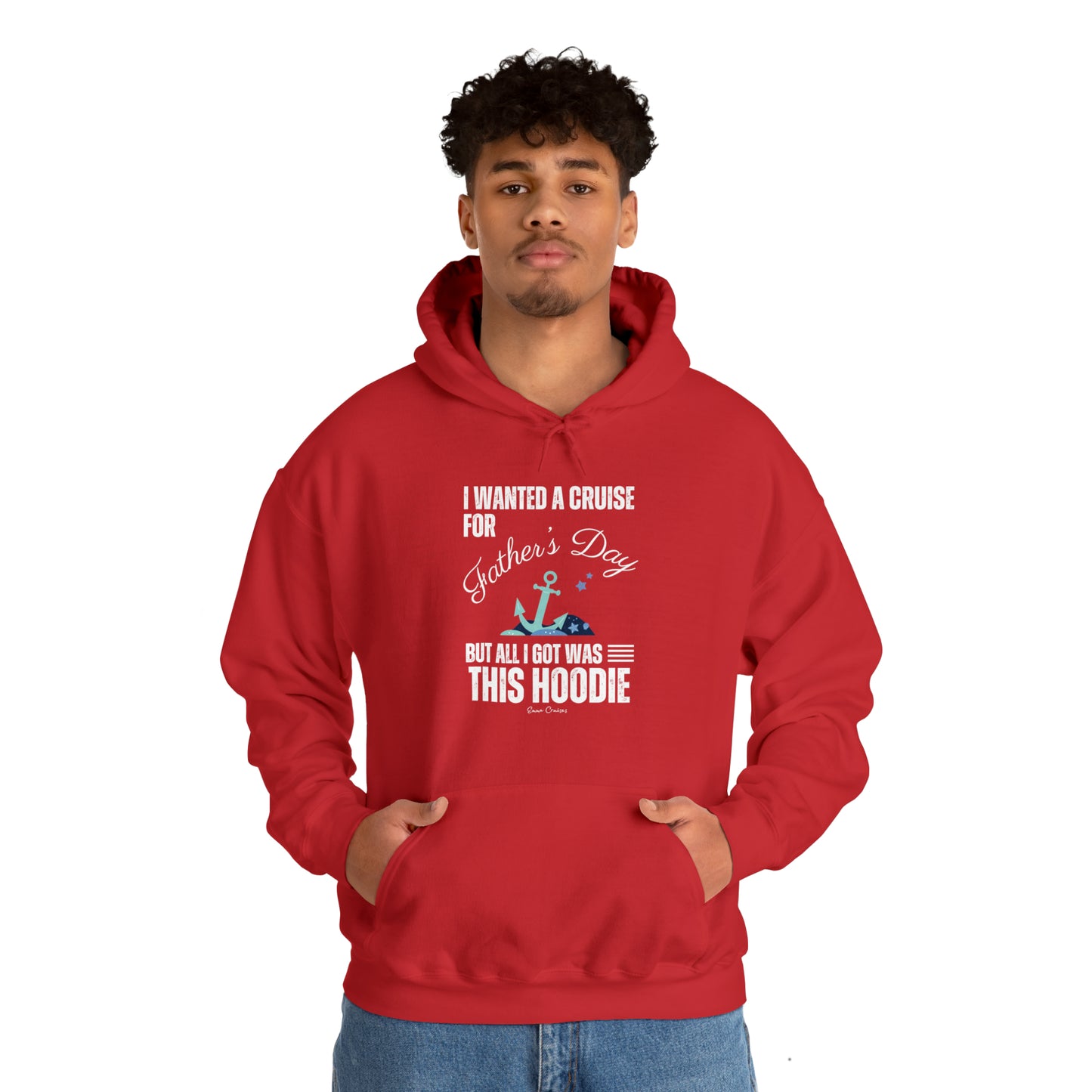 I Wanted a Cruise for Father's Day - UNISEX Hoodie (UK)