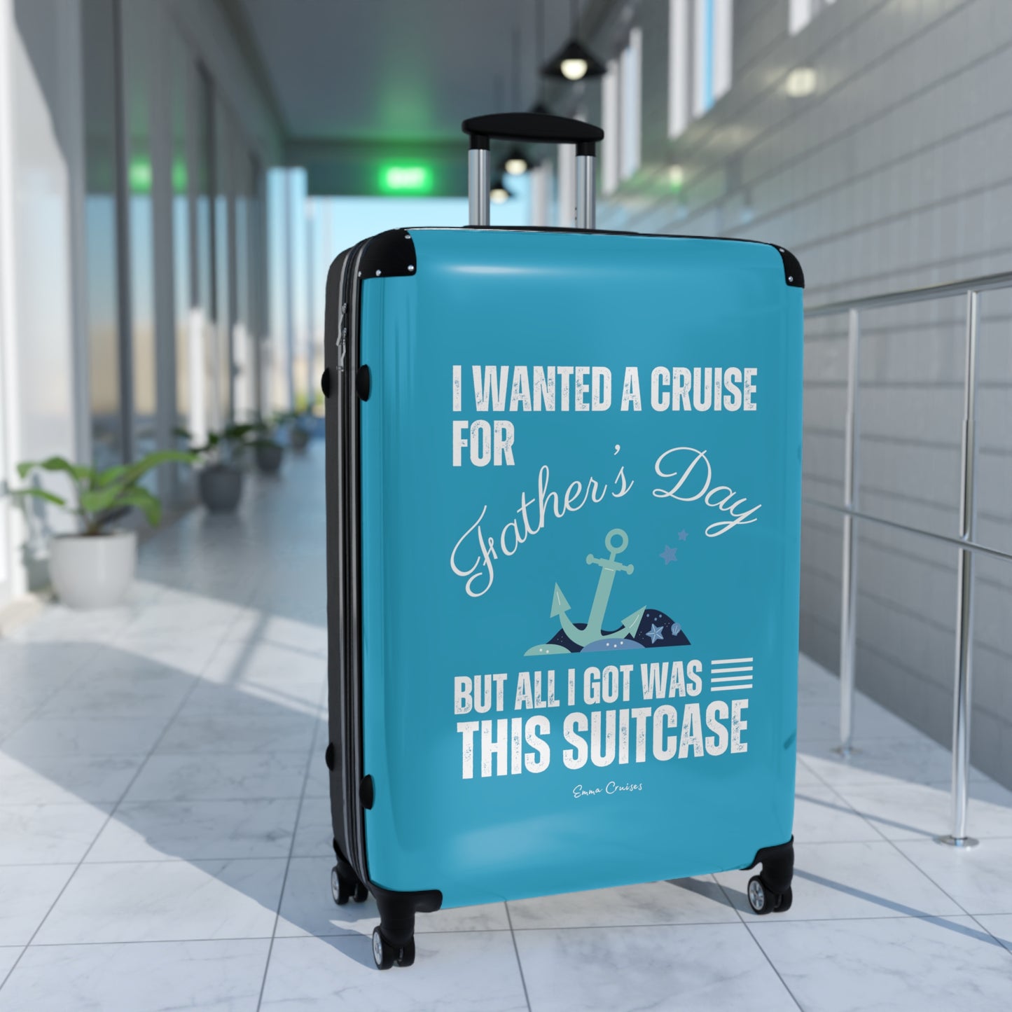 I Wanted a Cruise for Father's Day - Suitcase
