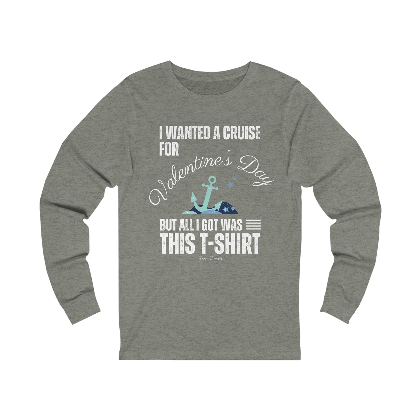 I Wanted a Cruise for Valentine's Day - UNISEX T-Shirt