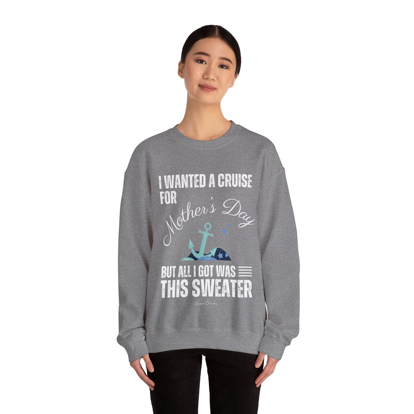 Quería un crucero para el Día de la Madre - Sudadera UNISEX Crewneck