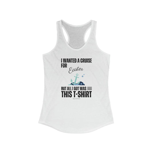 I Wanted a Cruise for Easter - Tank Top