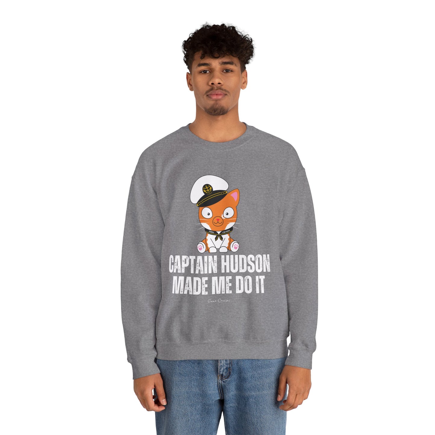 Captain Hudson Made Me Do It - UNISEX Crewneck Sweatshirt