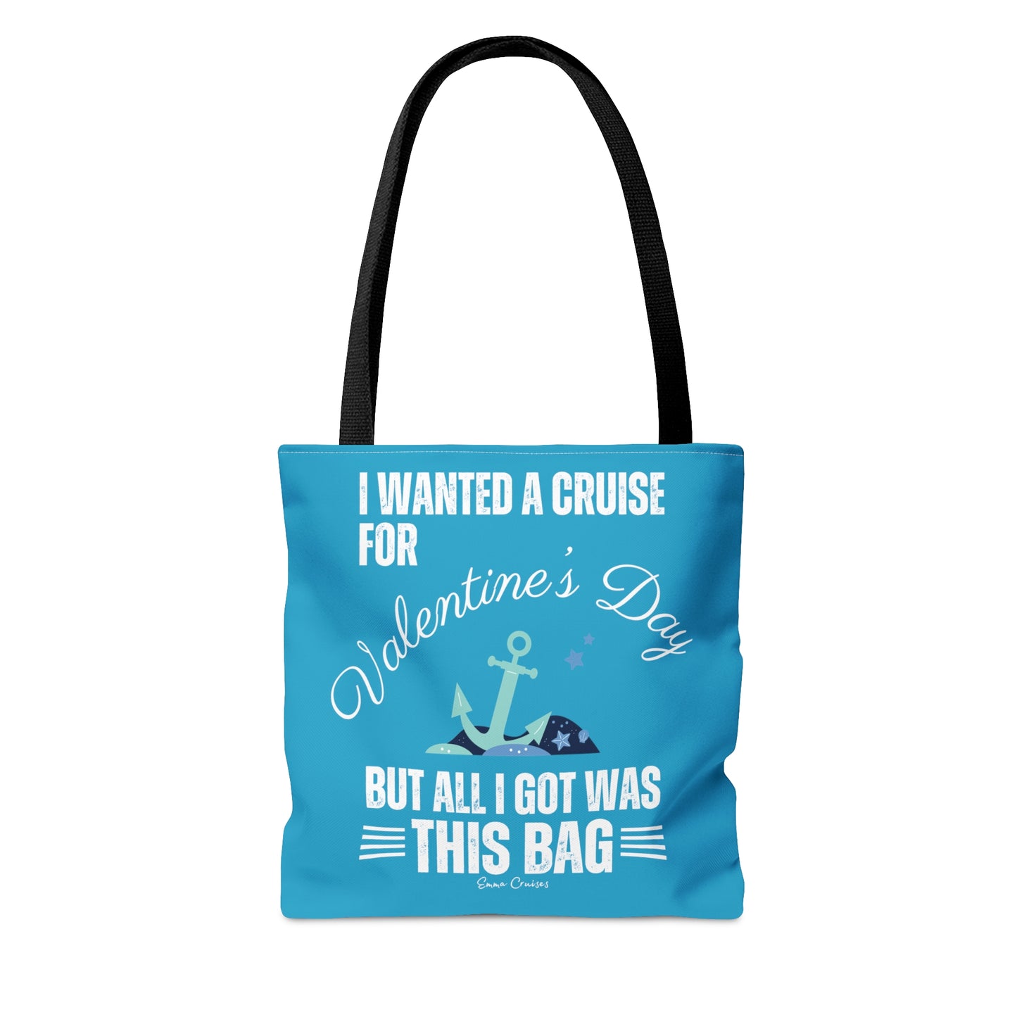 I Wanted a Cruise for Valentine's Day - Bag