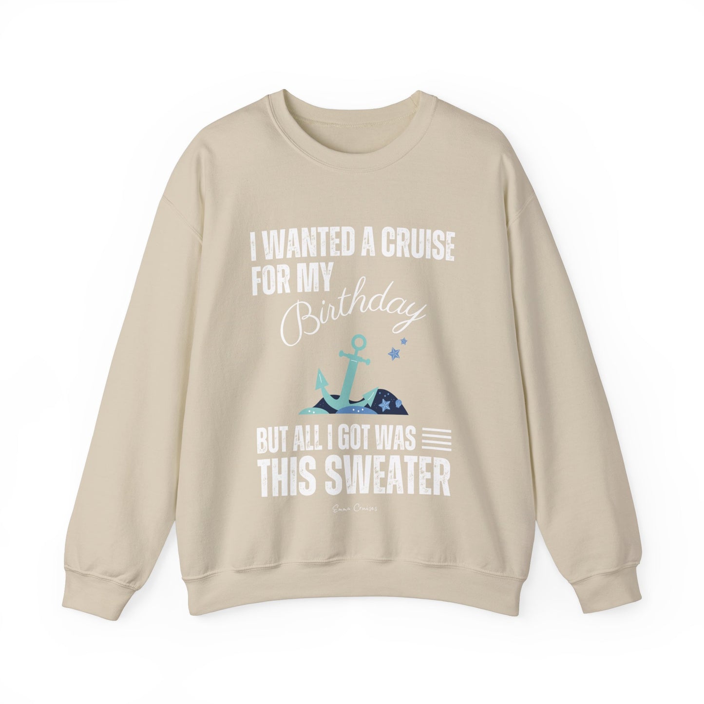 Quería un crucero para mi cumpleaños - Sudadera UNISEX Crewneck